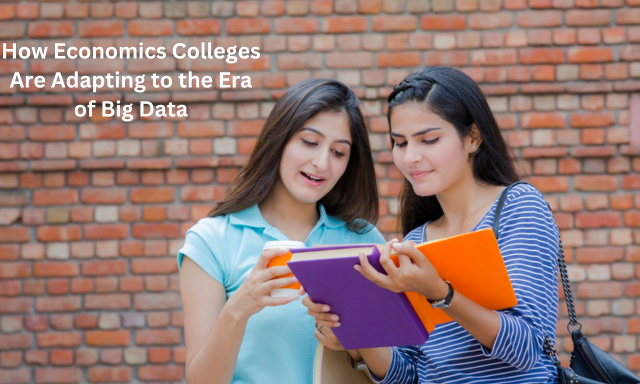 How Economics Colleges Are Adapting to the Era of Big Data